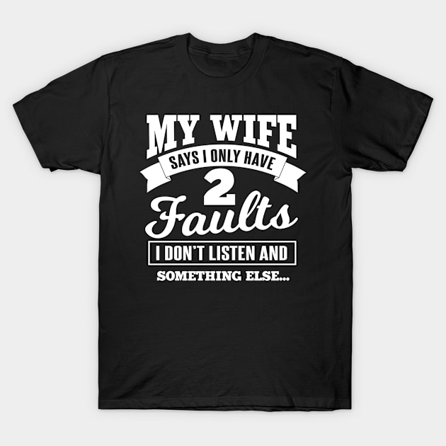 2 Faults - Funny Sayings T-Shirt by MaikaeferDesign